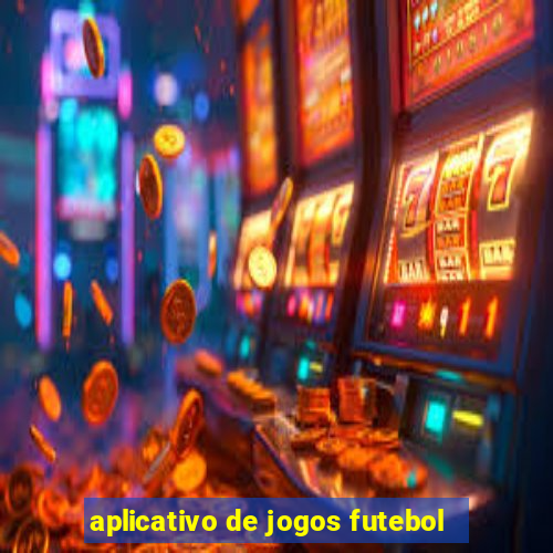 aplicativo de jogos futebol